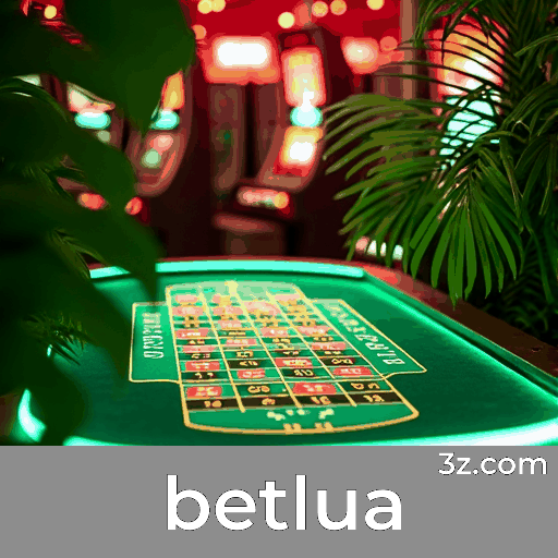 betlua: Sua Solução Completa para Apostas Online betlua: Sua Solução Completa para Apostas Online
